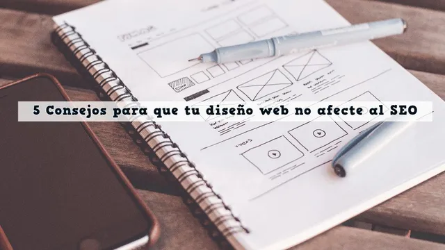 5 Consejos para que tu diseño web no afecte al SEO