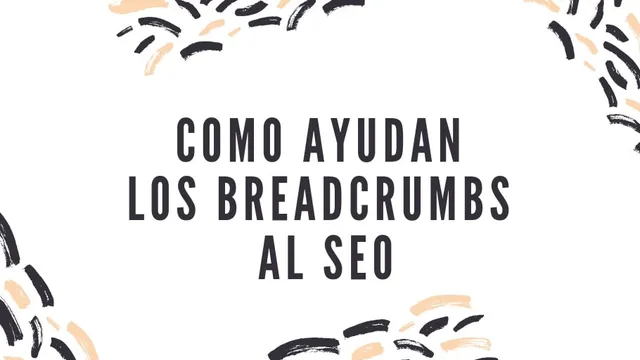 Como ayudan los breadcrumbs al SEO