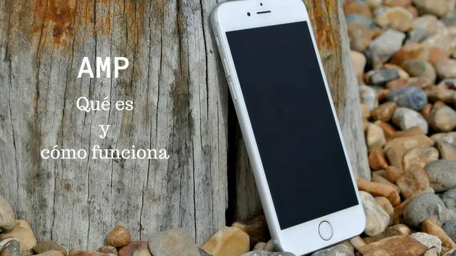 Accelerated Mobile Pages: ¿Qué son y cómo funcionan?