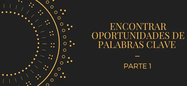 Encontrar oportunidades de palabras clave - Parte 1