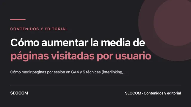Cómo aumentar la media de páginas visitadas por usuario