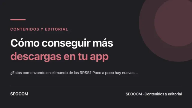 Cómo conseguir más descargas en tu app
