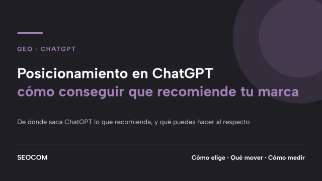 Posicionamiento en ChatGPT: cómo conseguir que recomiende tu marca