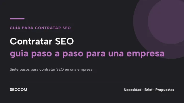 Contratar SEO: guía paso a paso para una empresa