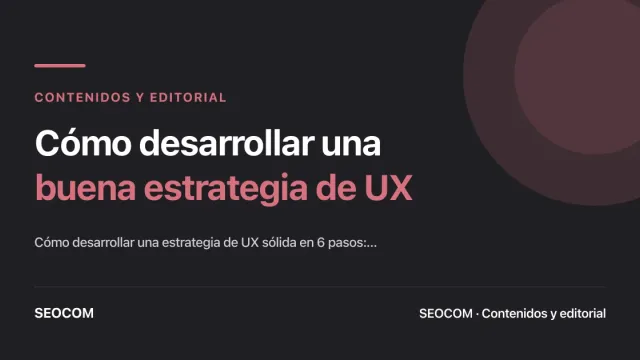 Cómo desarrollar una buena estrategia de UX