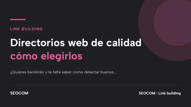 ¿Cómo podemos detectar directorios web de calidad para una estrategia de linkbuilding?