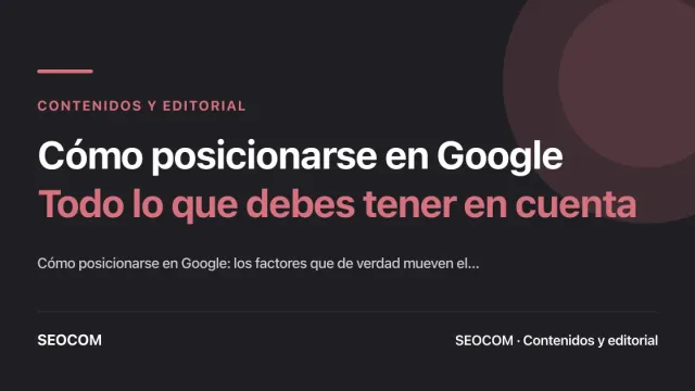 Cómo posicionarse en Google: Todo lo que debes tener en cuenta