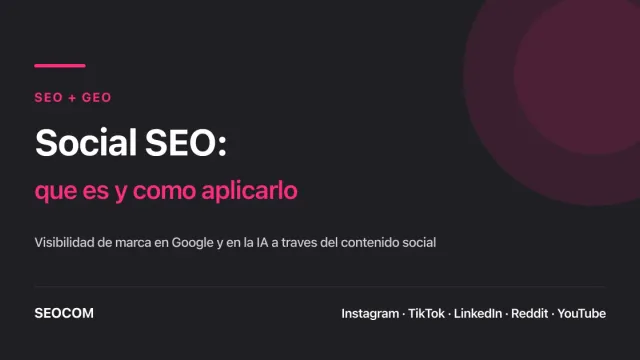 Social SEO: qué es, por qué importa y cómo aplicarlo