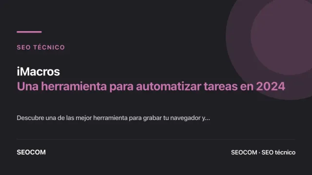 iMacros: Una herramienta para automatizar tareas en 2024