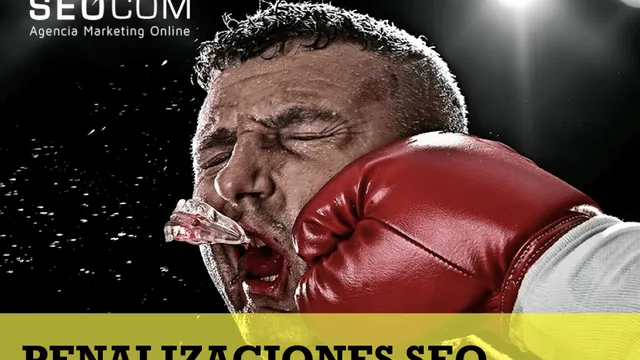 Penalizaciones SEO: Por qué existen y como evitarlas