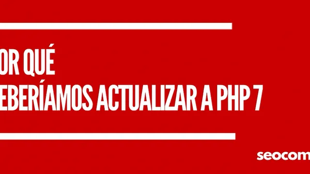 Por qué deberíamos actualizar a PHP 7