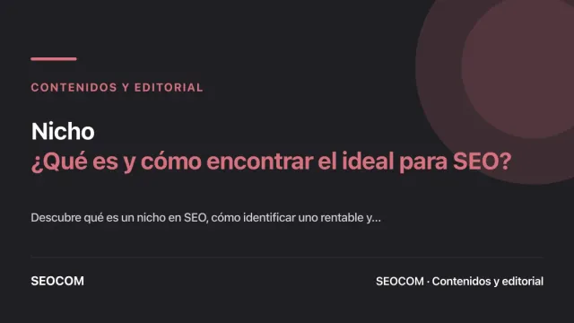Nicho: ¿Qué es y cómo encontrar el ideal para SEO?