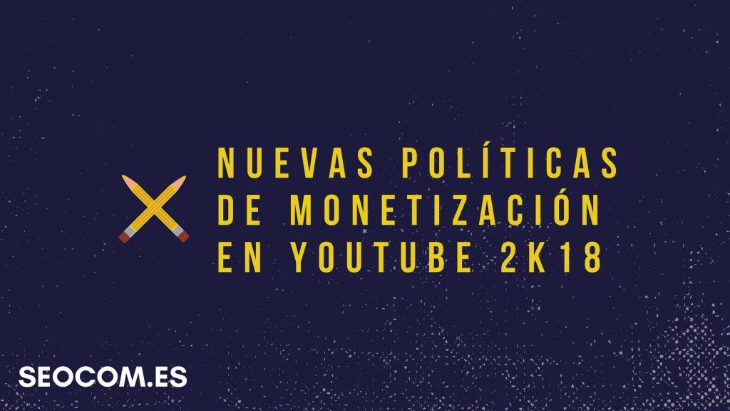 Nuevas políticas de monetización en Youtube 2021