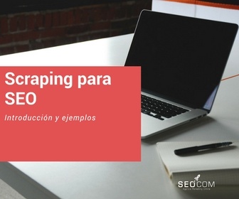 Scraping (extracción de datos) para SEO