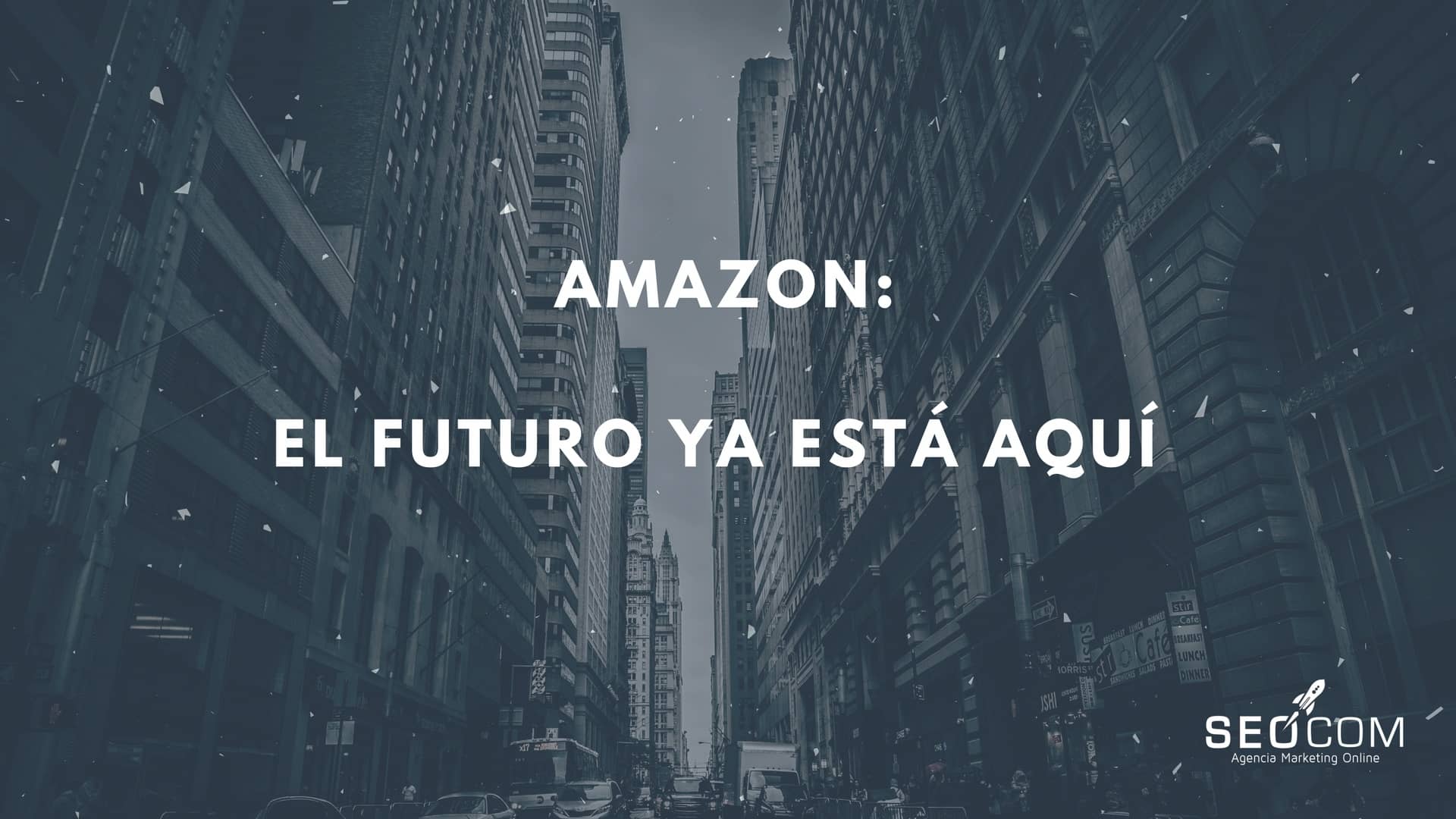 AMAZON: El futuro ya está aquí