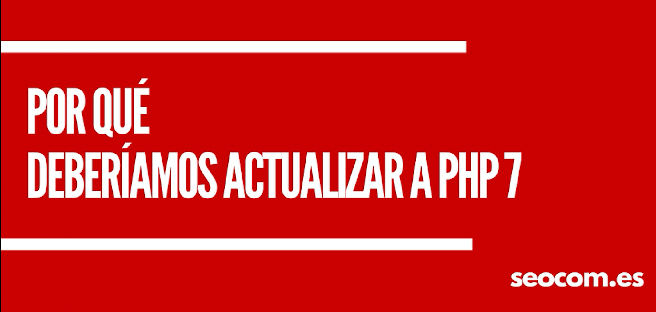 Por qué deberíamos actualizar a PHP 7