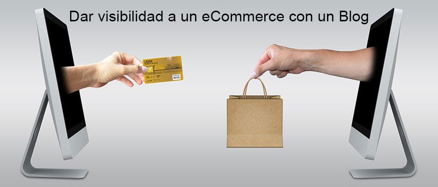 Dar visibilidad a un eCommerce con un Blog