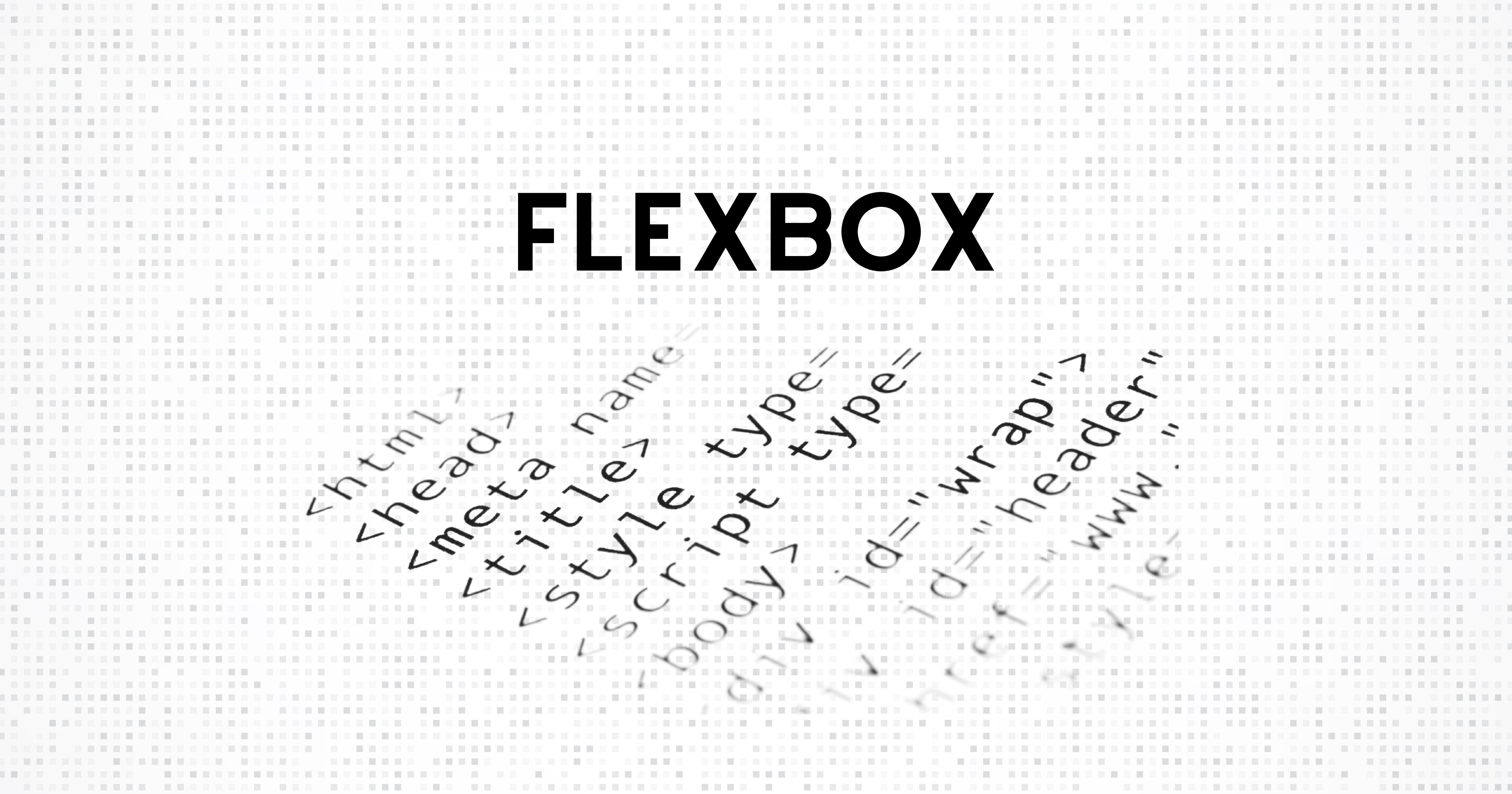 What is Flexbox and how to use it